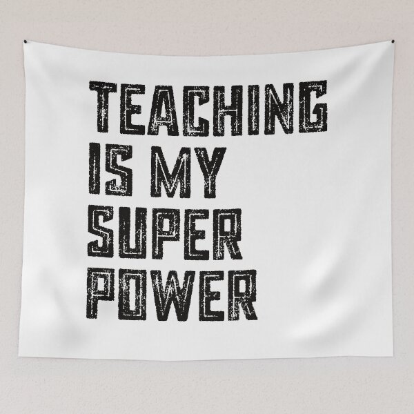 Item preview, Teaching Is My Super Power - Back To School designed and sold by LarrysDesigns.