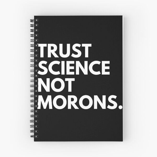 Item preview, TRUST SCIENCE NOT MORONS designed and sold by Limatees.