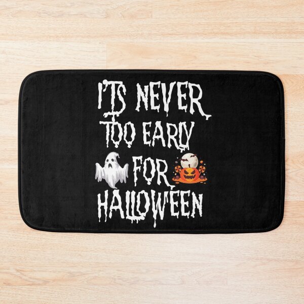 Item preview, It's Never Too Early For Halloween designed and sold by thecooltable.