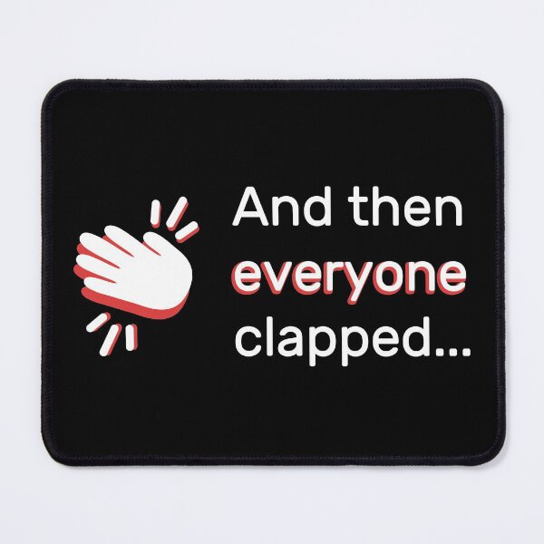 Item preview, And Then Everyone Clapped designed and sold by SarcasticWords.