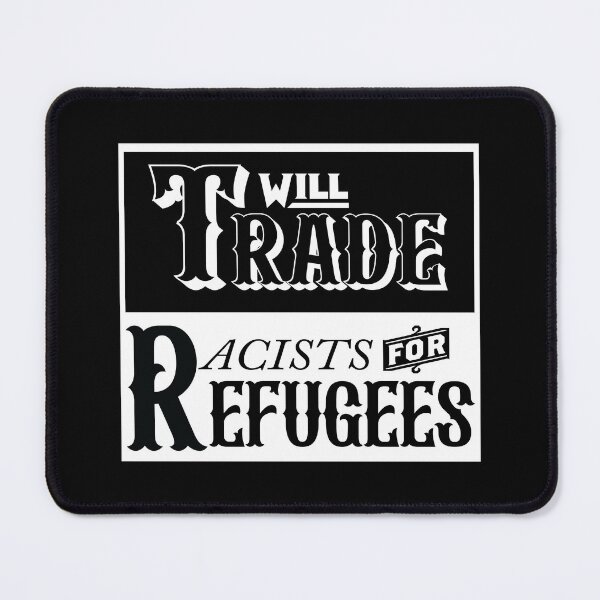 Item preview, Will Trade Racists for Refugees designed and sold by DebbisPalette.