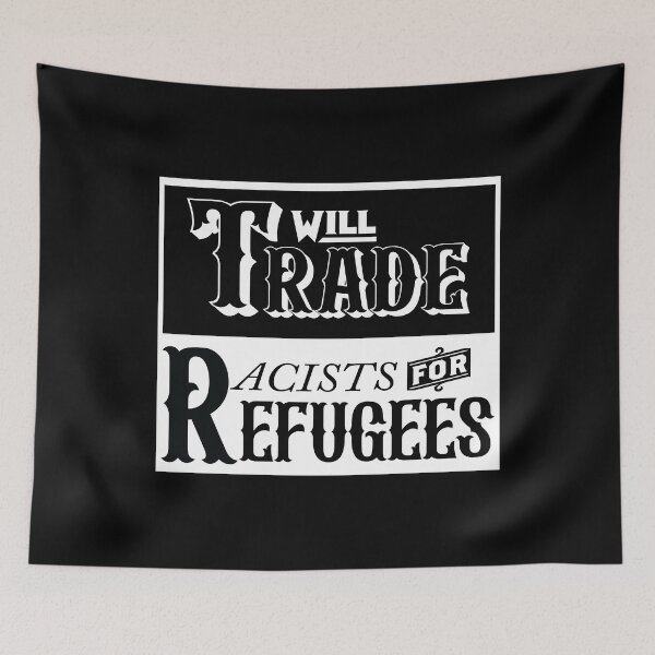 Item preview, Will Trade Racists for Refugees designed and sold by DebbisPalette.
