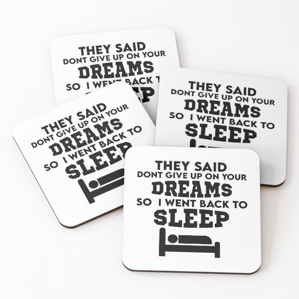 Item preview, They Said Dont Give Up On Your Dreams Back To Sleep designed and sold by BRILMO.