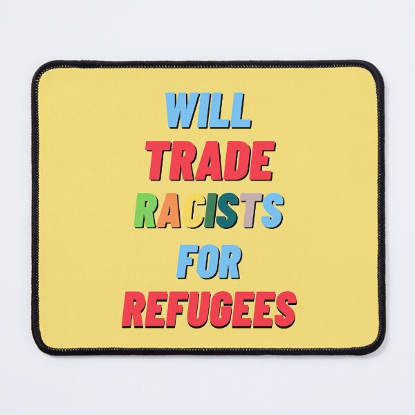 Item preview, Will trade racists for refugees designed and sold by IrinchiDE.