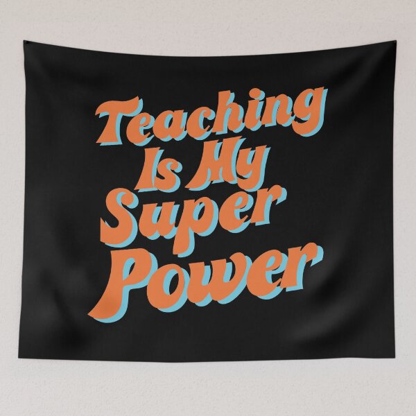 Item preview, Teaching Is My Super Power - Back To School designed and sold by LarrysDesigns.