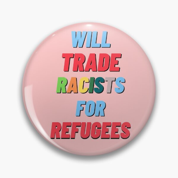 Item preview, Will trade racists for refugees designed and sold by IrinchiDE.