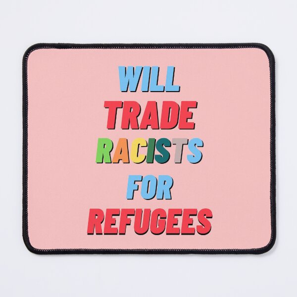 Item preview, Will trade racists for refugees designed and sold by IrinchiDE.