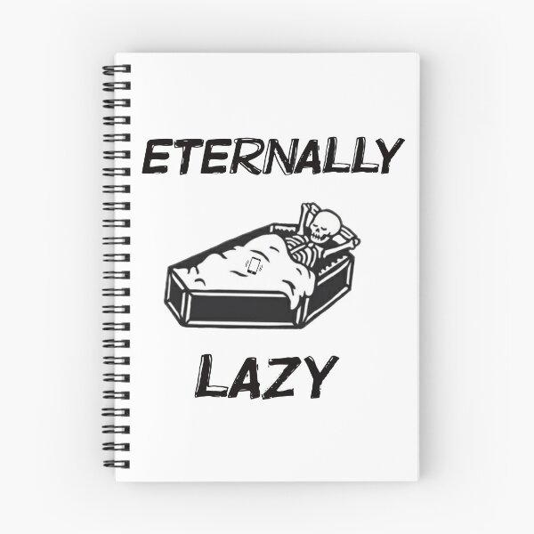 Item preview, Eternally Lazy designed and sold by Only4sometimes.