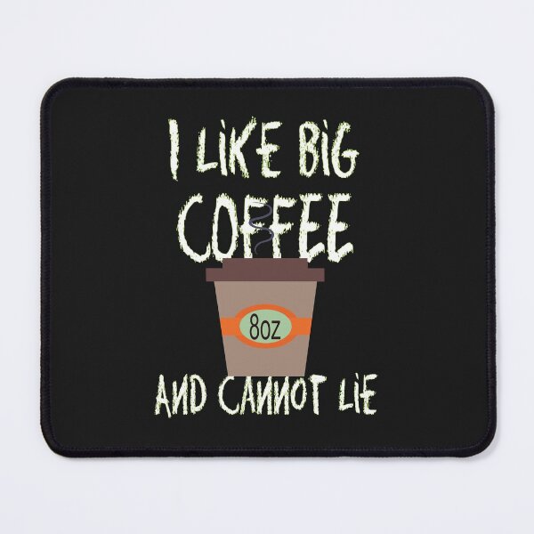 Item preview, I LIke Big Coffee and Cannot lie designed and sold by alayal57.