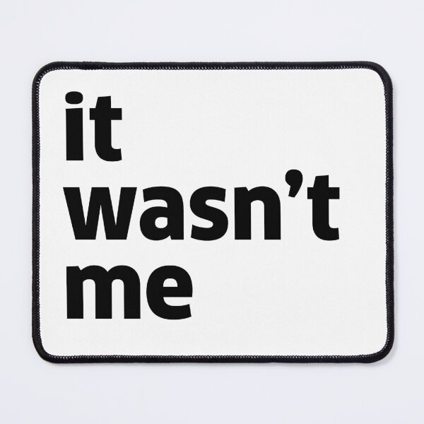 Item preview, it wasn't me designed and sold by Styllz.