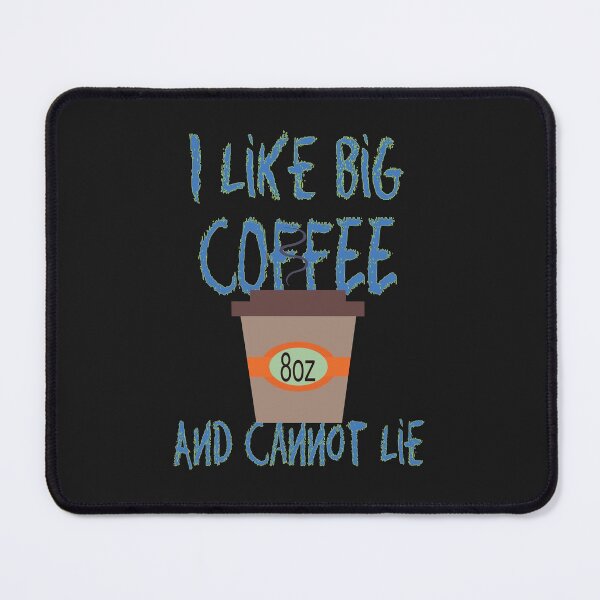 Item preview, I LIke Big Coffee and Cannot lie designed and sold by alayal57.
