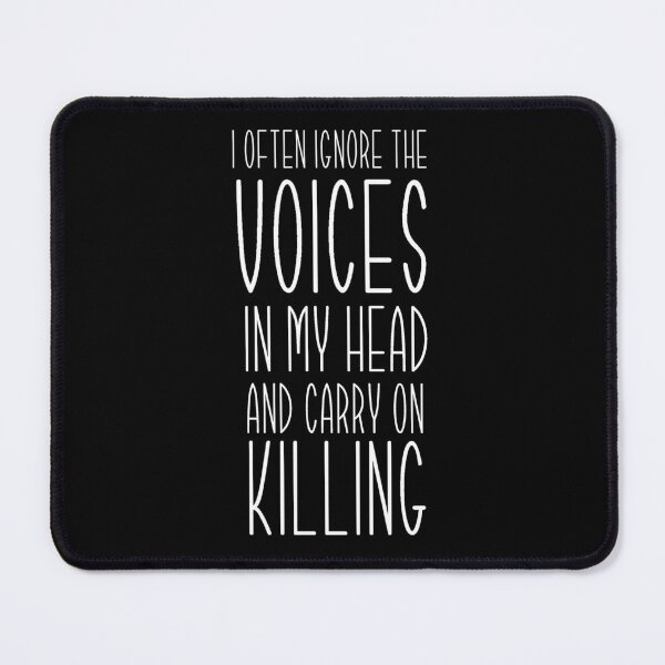 Item preview, DON'T Ignore the Voices In Your Head designed and sold by loganferret.