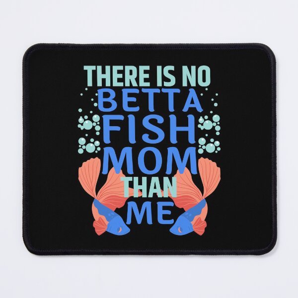Item preview, There is no Betta Fish Mom Than Me: Betta Fish Mom Pun designed and sold by ACC .