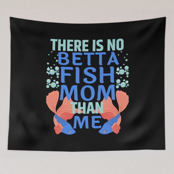 Item preview, There is no Betta Fish Mom Than Me: Betta Fish Mom Pun designed and sold by ACC .