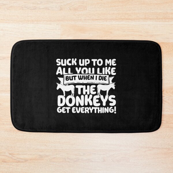 Item preview, When I Die The Donkeys Get Everything designed and sold by wymanlynna.