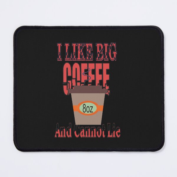 Item preview, I LIke Big Coffee and Cannot lie designed and sold by alayal57.