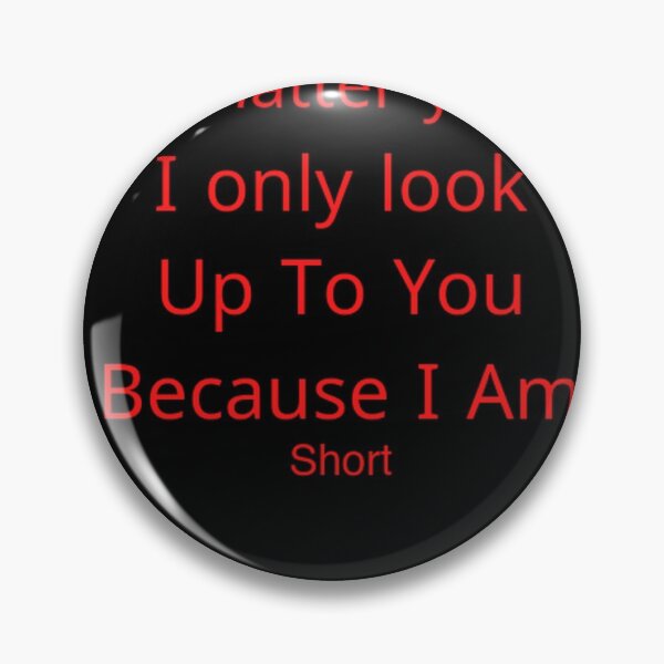 Item preview, don't Flatter yourself i only look up to you because i am short designed and sold by Yassinejayed.