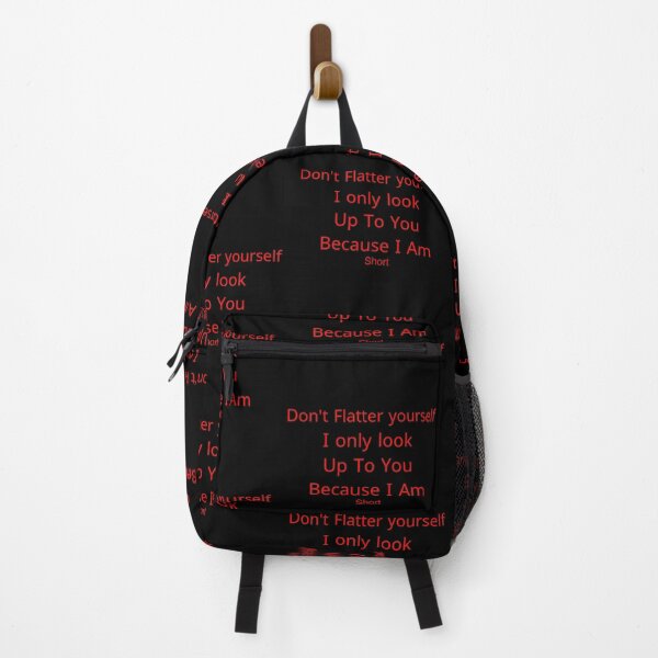Item preview, don't Flatter yourself i only look up to you because i am short designed and sold by Yassinejayed.
