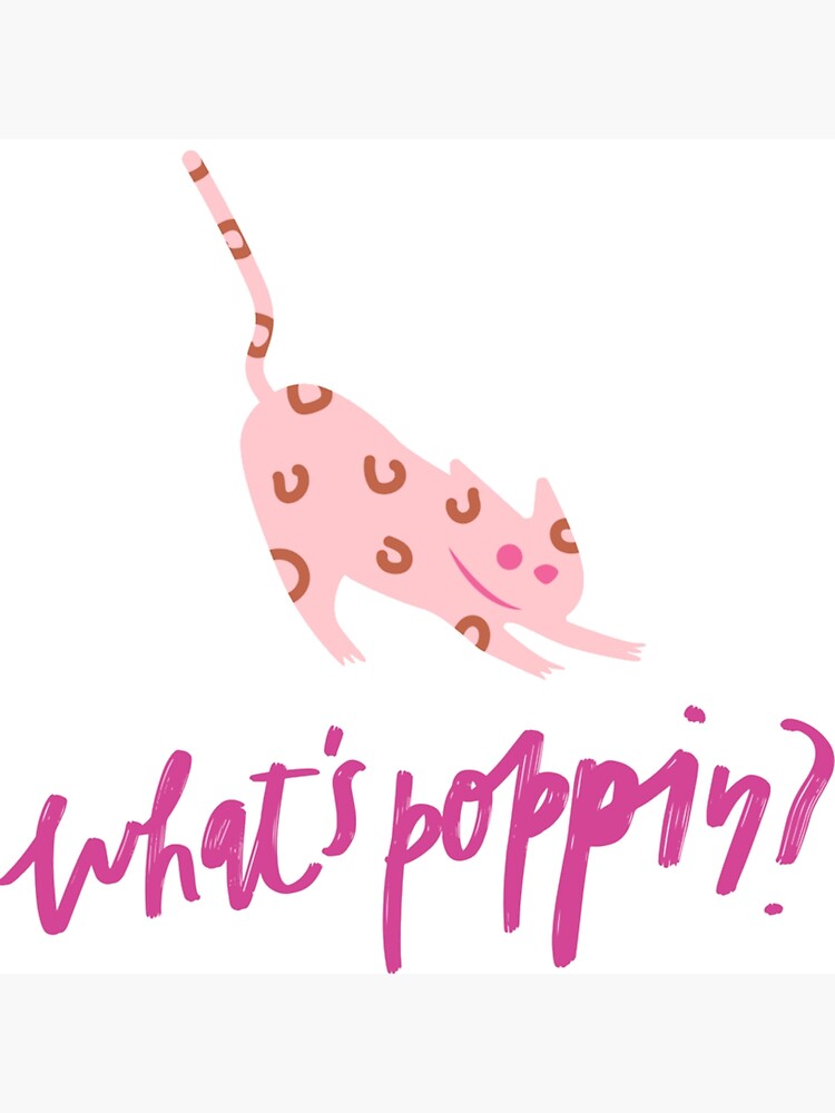 what-s-popping-poster-for-sale-by-a15z-redbubble