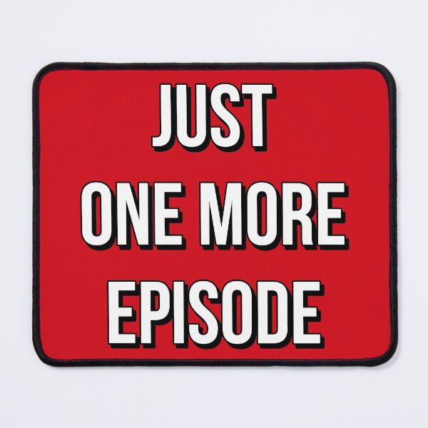 Item preview, Just One More Espisode Inspired by Netflix designed and sold by NowYouCan.