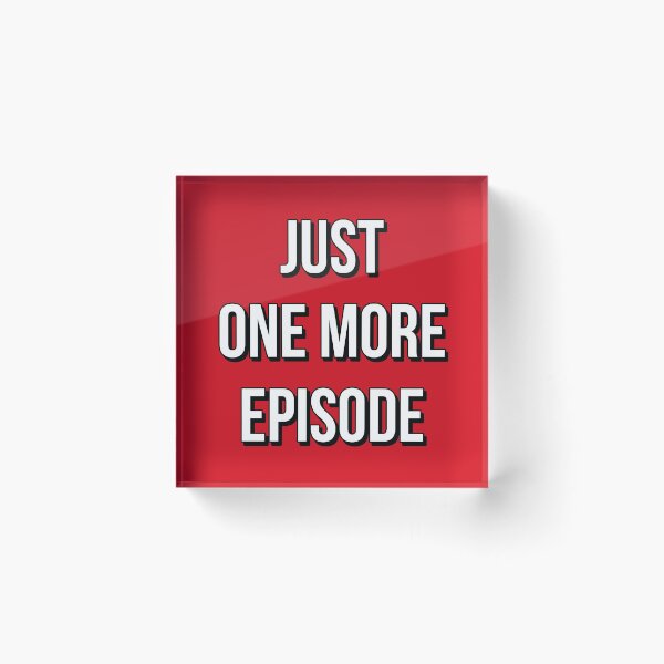 Item preview, Just One More Espisode Inspired by Netflix designed and sold by NowYouCan.
