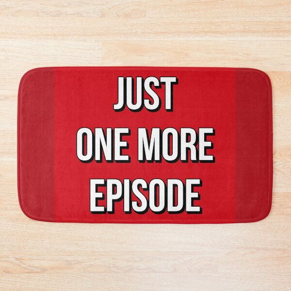 Item preview, Just One More Espisode Inspired by Netflix designed and sold by NowYouCan.