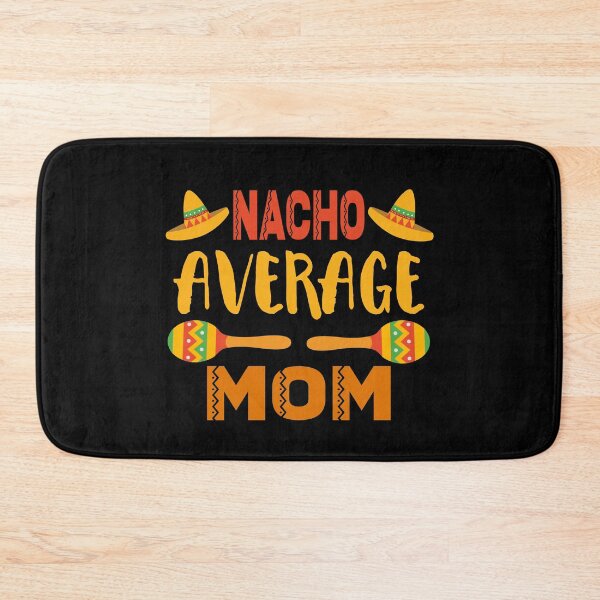 Item preview, Nacho Average Mom designed and sold by ZiesMerch.