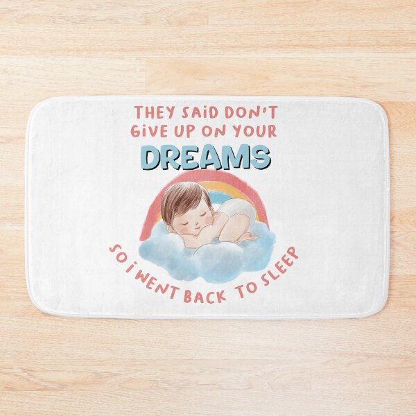 Item preview, They said don't give up on your dreams back to sleep designed and sold by Cattigal.