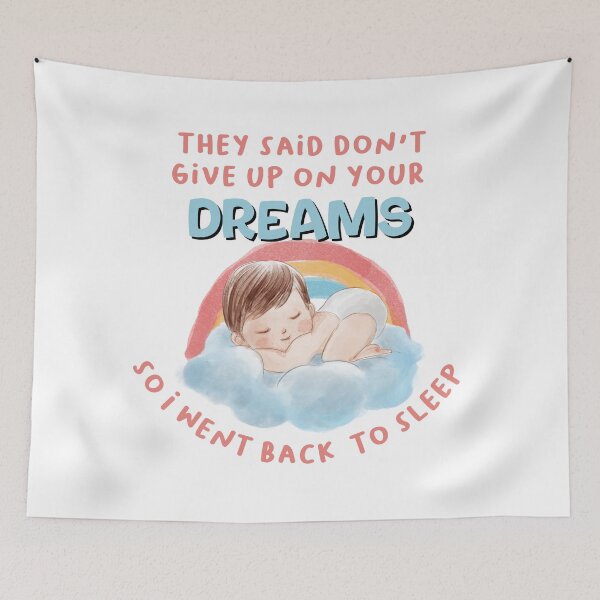 Item preview, They said don't give up on your dreams back to sleep designed and sold by Cattigal.