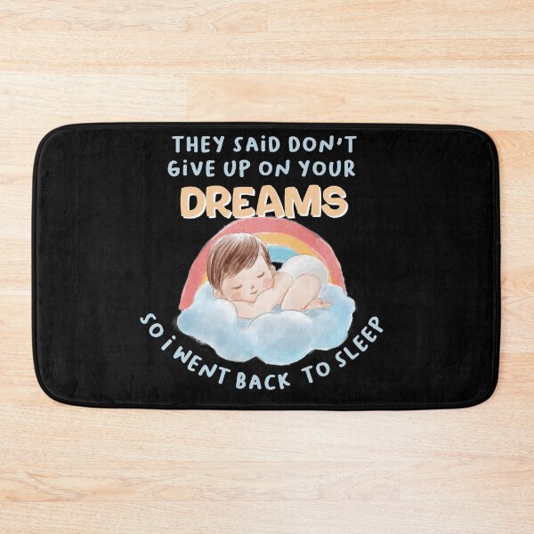 Item preview, They said don't give up on your dreams back to sleep designed and sold by Cattigal.