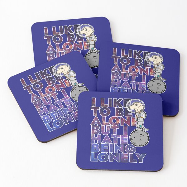 Item preview, I Like to Be Alone But I Hate Being Lonely designed and sold by CRHPOD20.