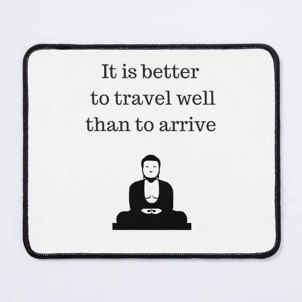 Item preview, Buddhist Quote  - it is better to travel well than to arrive designed and sold by Inspirationmotivation.