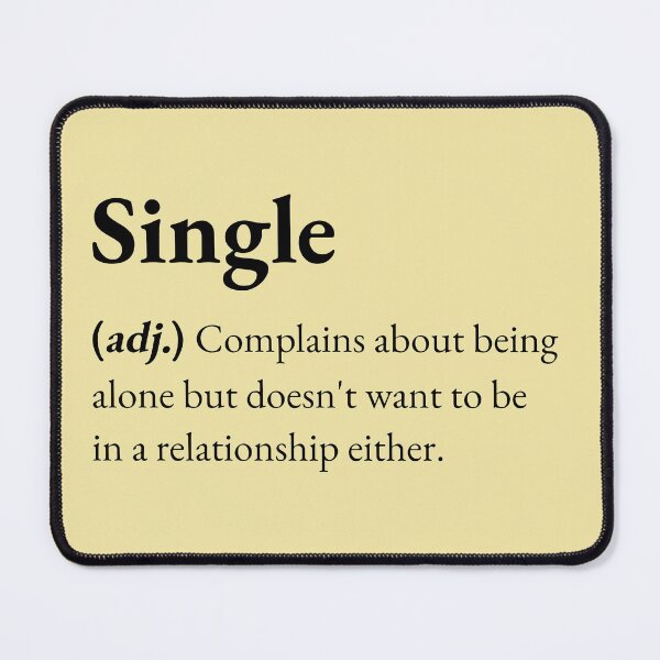 Item preview, A single person is a person who complains about being alone but doesn't want to be in a relationship. designed and sold by JokersFactory.