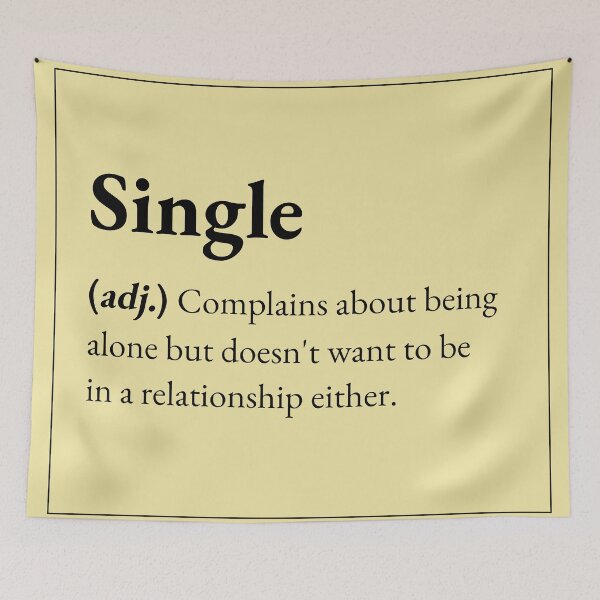 Item preview, A single person is a person who complains about being alone but doesn't want to be in a relationship. designed and sold by JokersFactory.