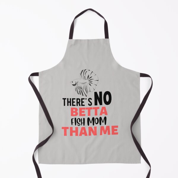 Item preview, Theres No Betta Fish Mom Than Me designed and sold by Tremendo.