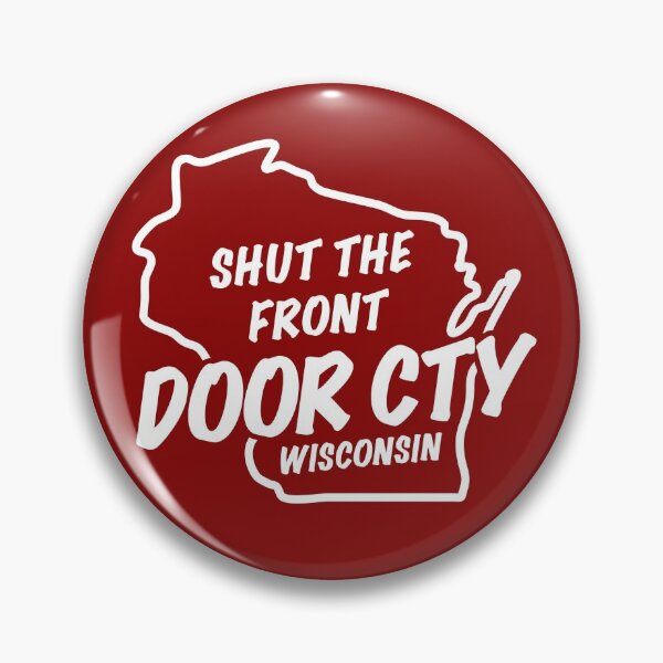 Item preview, Shut the front Door County Wisconsin designed and sold by gstrehlow2011.