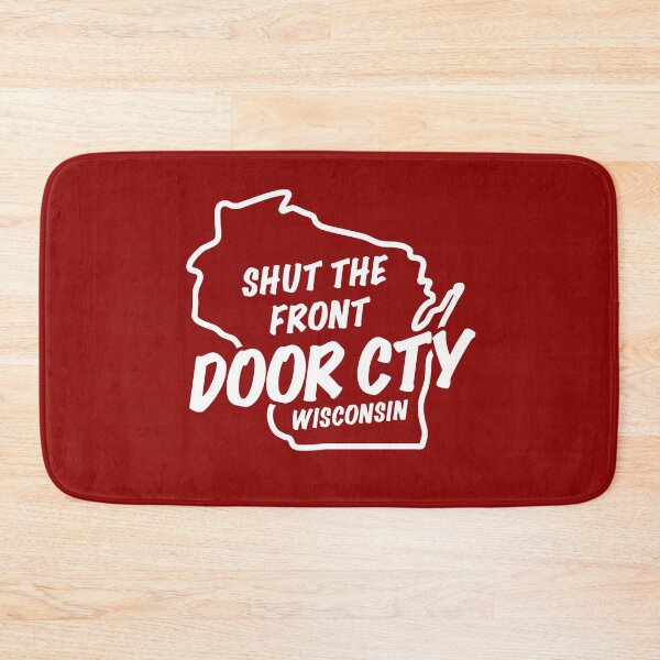 Item preview, Shut the front Door County Wisconsin designed and sold by gstrehlow2011.