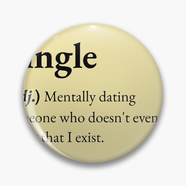 Item preview, Single : Mentally dating someone who doesn't even know that I exist. designed and sold by JokersFactory.