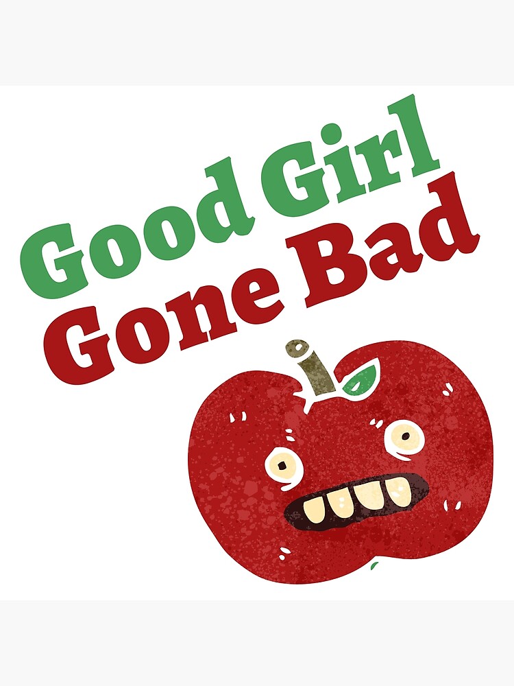 Good Girl Gone Bad Poster By Byzapek Redbubble