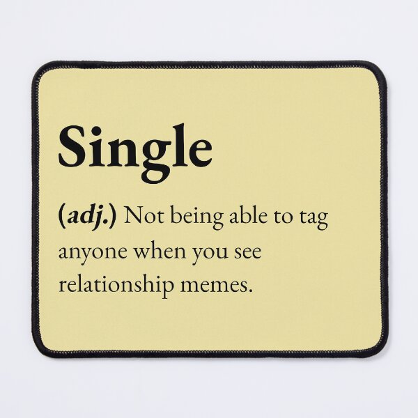 Item preview, Single : Not being able to tag anyone when you see relationship memes. designed and sold by JokersFactory.