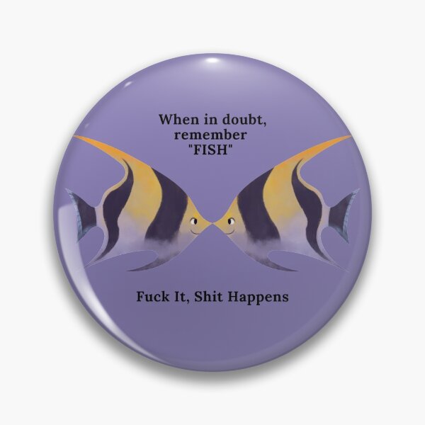 Item preview, When in Doubt, Remember FISH – Funny Motivational Quote designed and sold by DonneeCreations.