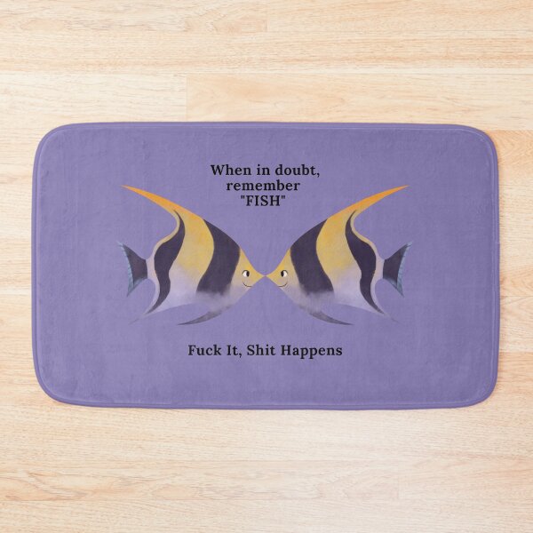 Item preview, When in Doubt, Remember FISH – Funny Motivational Quote designed and sold by DonneeCreations.