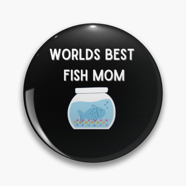 Item preview, Worlds Best Fish Mom designed and sold by Peter Stawicki.