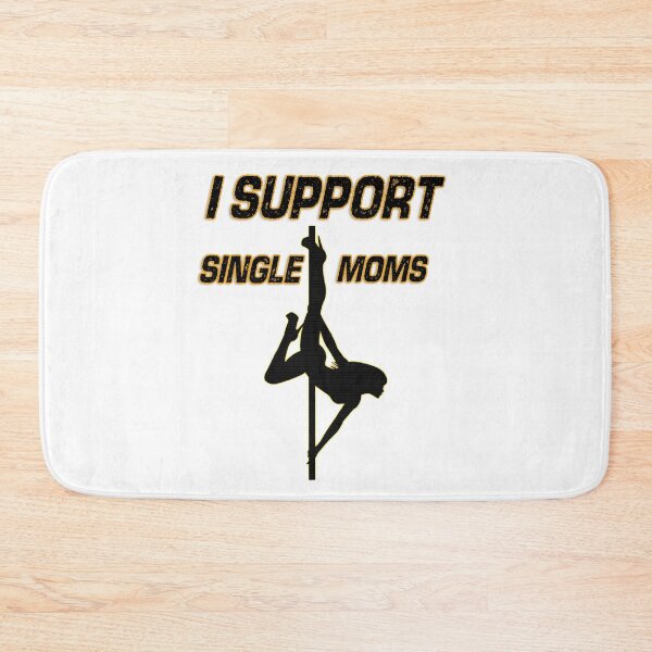 Item preview, I support single moms, funny pole dancing design designed and sold by HazardPaay.