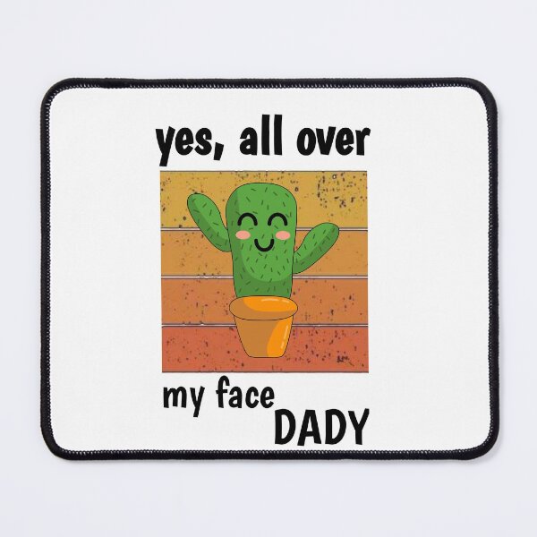 Item preview, yes all over my face daddy burger, Yes all over my face daddy designed and sold by The Nova Prints .