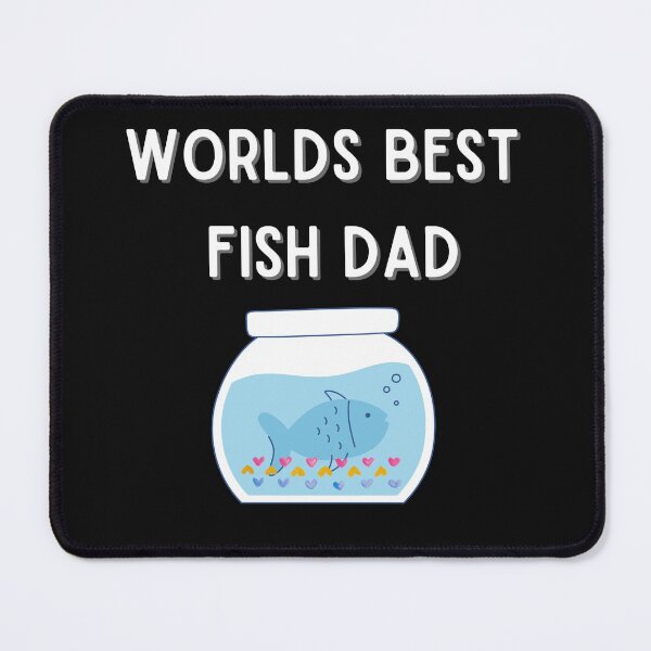 Item preview, Worlds Best Fish Dad designed and sold by Peter Stawicki.