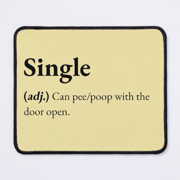Item preview, When You're Single you can pee/poop with the door open. designed and sold by JokersFactory.