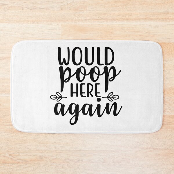 Item preview, Would Poop Here Again designed and sold by Daluyong.