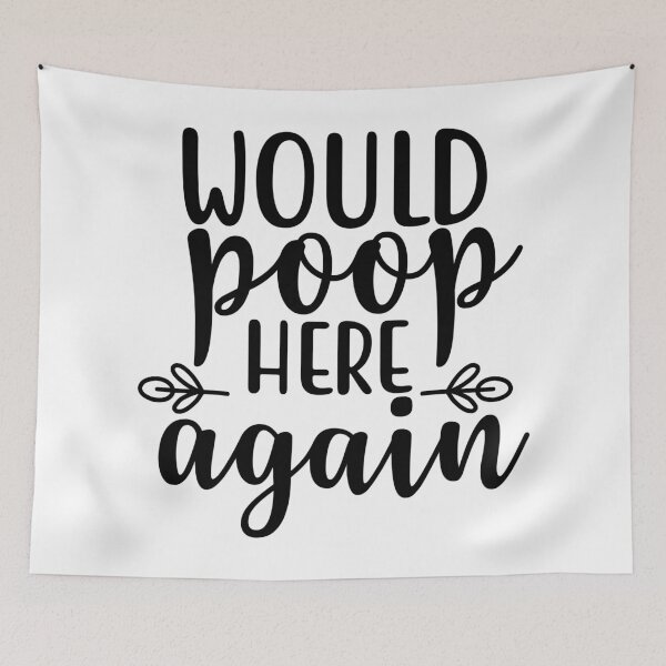 Item preview, Would Poop Here Again designed and sold by Daluyong.