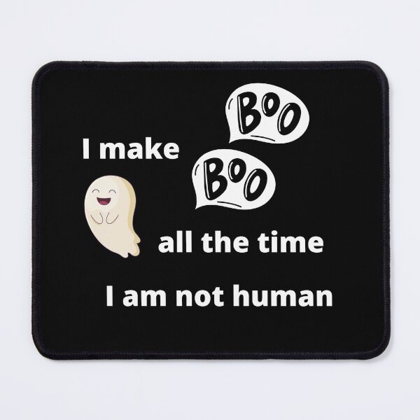 Item preview, I make Boo Boo all the time, I am not human - Funny Halloween ghost designed and sold by 3TFashion.